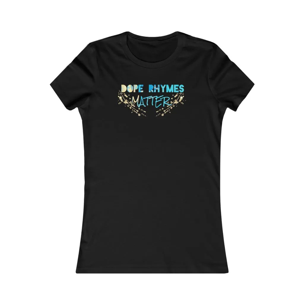 Dope Rhymes Matter Women’s Tee
