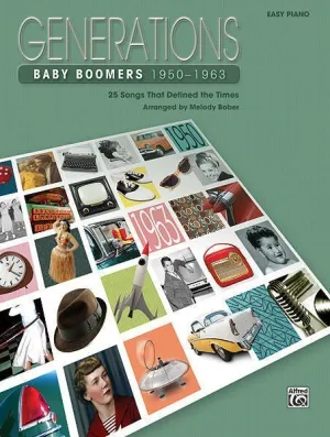 Generations: Baby Boomers (1950--1963) 25 Songs That Defined the Times
