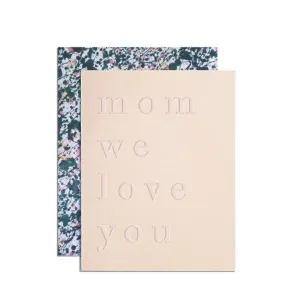 Mom We Love You Card
