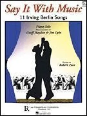 Say It with Music - 11 Irving Berlin Songs, Piano Solo with CD