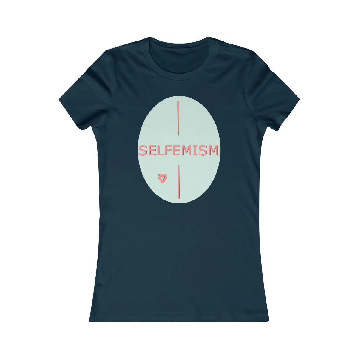 Selfemism Women's Favorite Tee