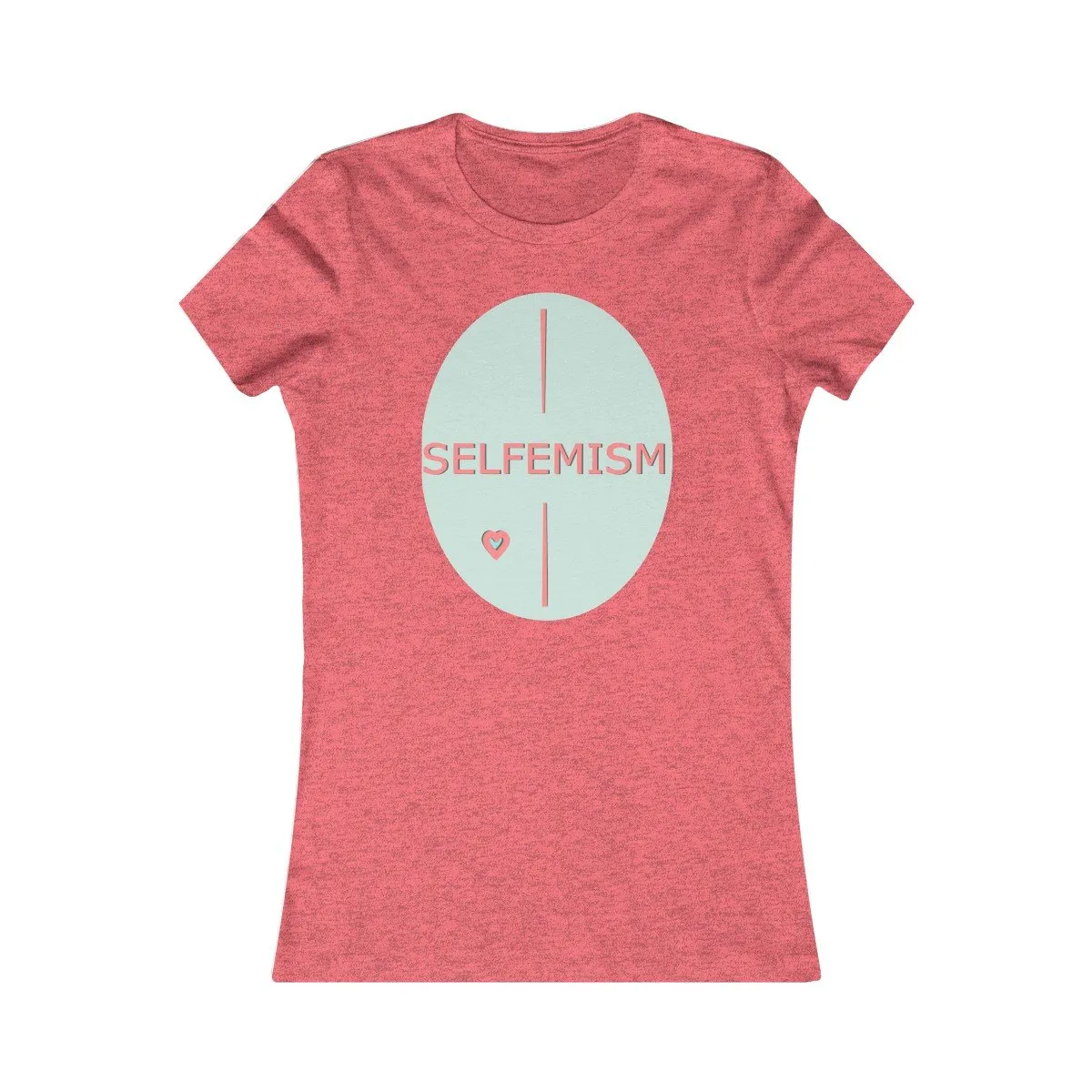 Selfemism Women's Favorite Tee