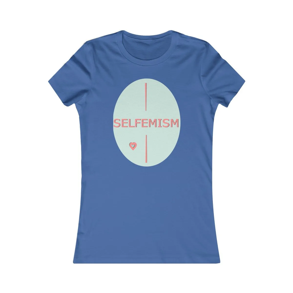 Selfemism Women's Favorite Tee