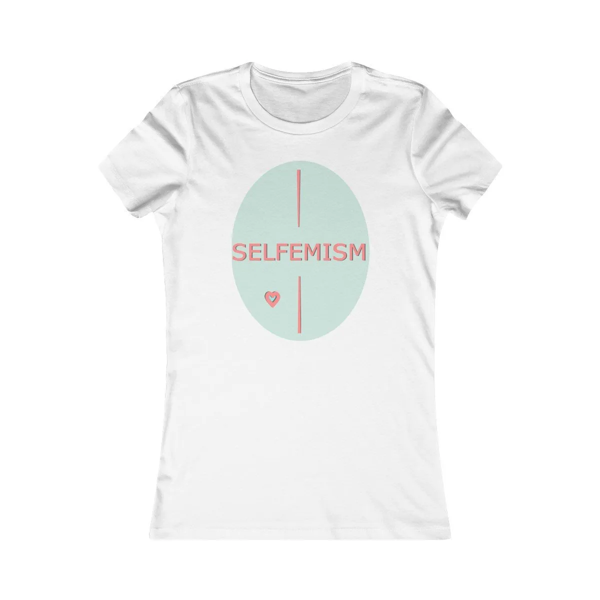 Selfemism Women's Favorite Tee