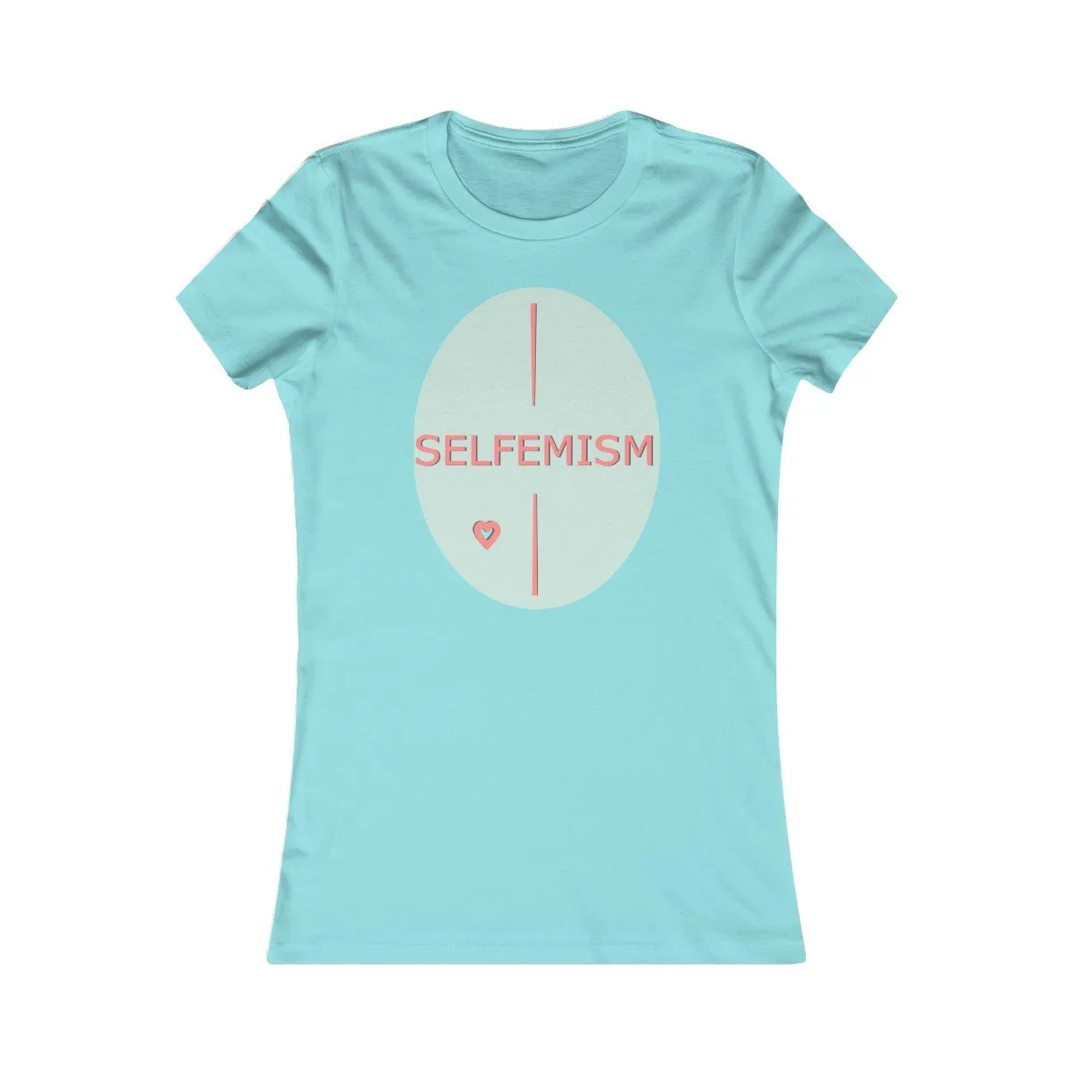 Selfemism Women's Favorite Tee