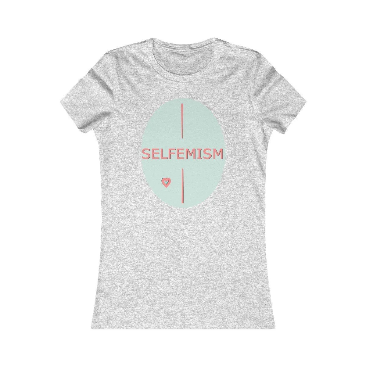 Selfemism Women's Favorite Tee