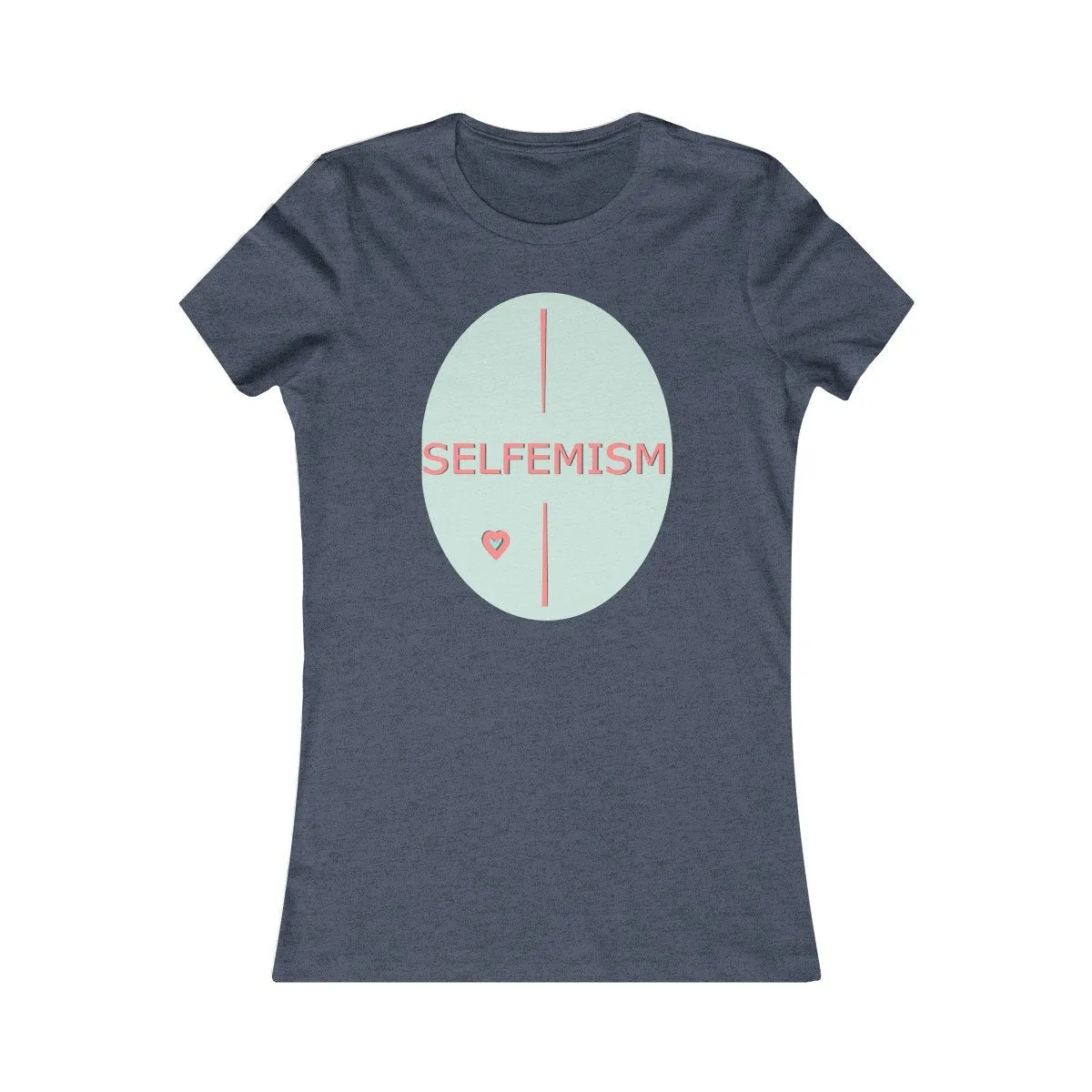 Selfemism Women's Favorite Tee