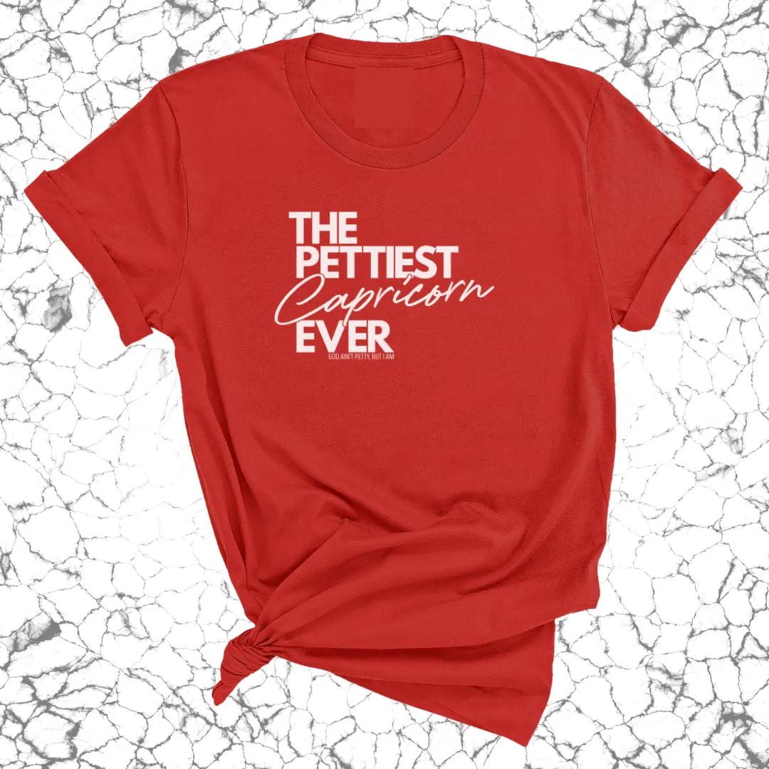 The Pettiest Capricorn Ever Unisex Tee