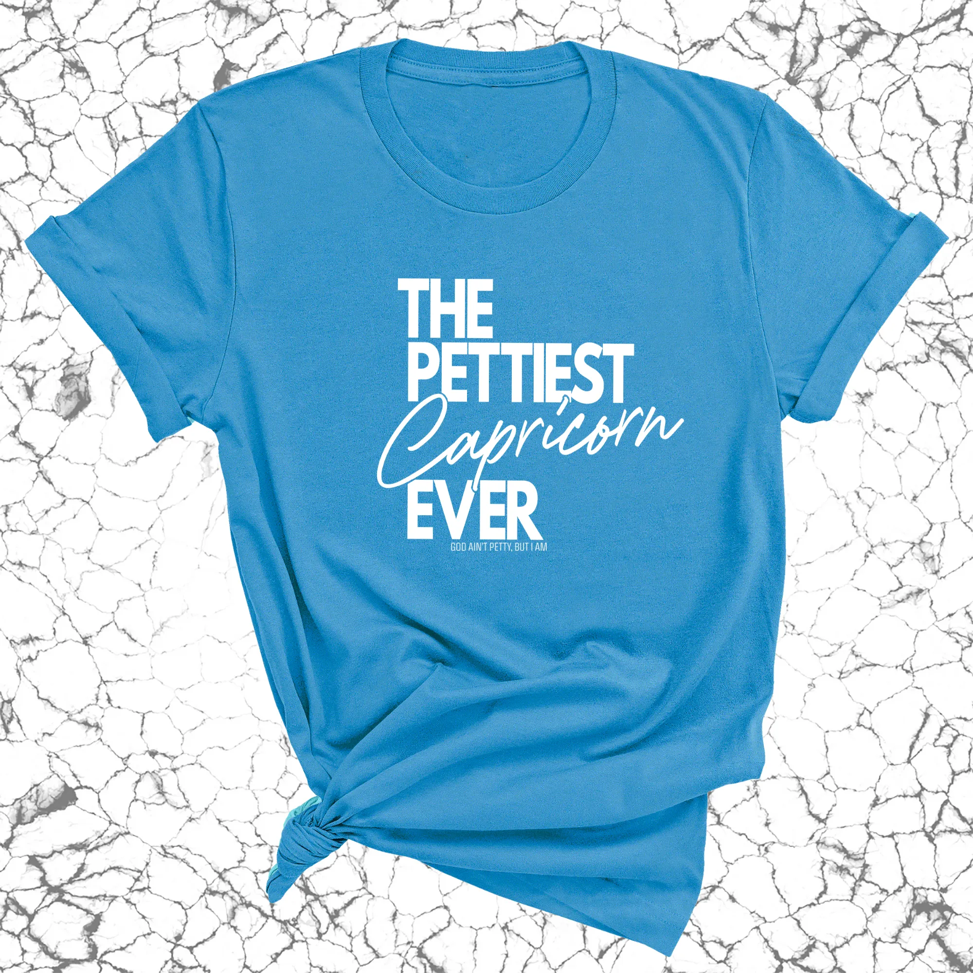 The Pettiest Capricorn Ever Unisex Tee